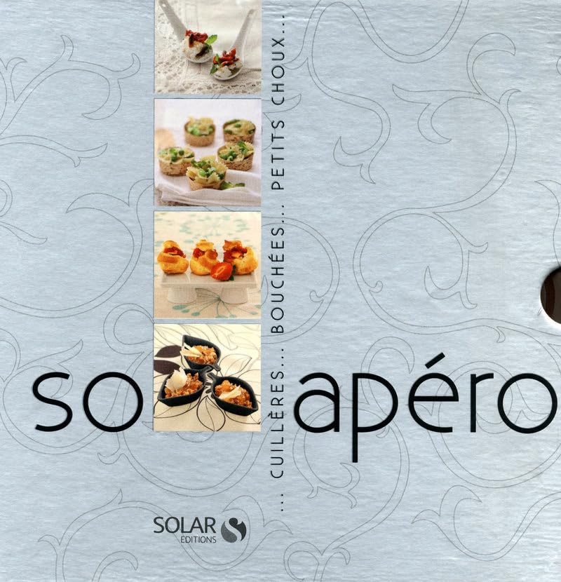 So apéro: Coffret en trois volumes : Cuillères apéritives ; Petits choux ; Bouchées apéritives Books