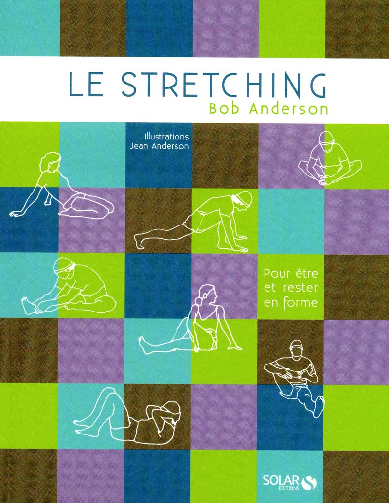 Le stretching - N.ed -: Pour être et rester en forme Health, Nutrition & Fitness
