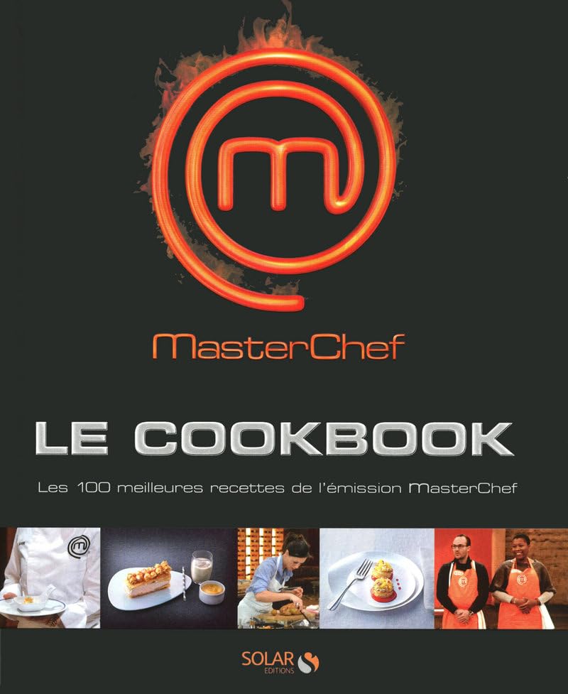 MasterChef cookbook 2010: Les 100 meilleures recettes de l'émission MasterChef Leisure, Home & Garden