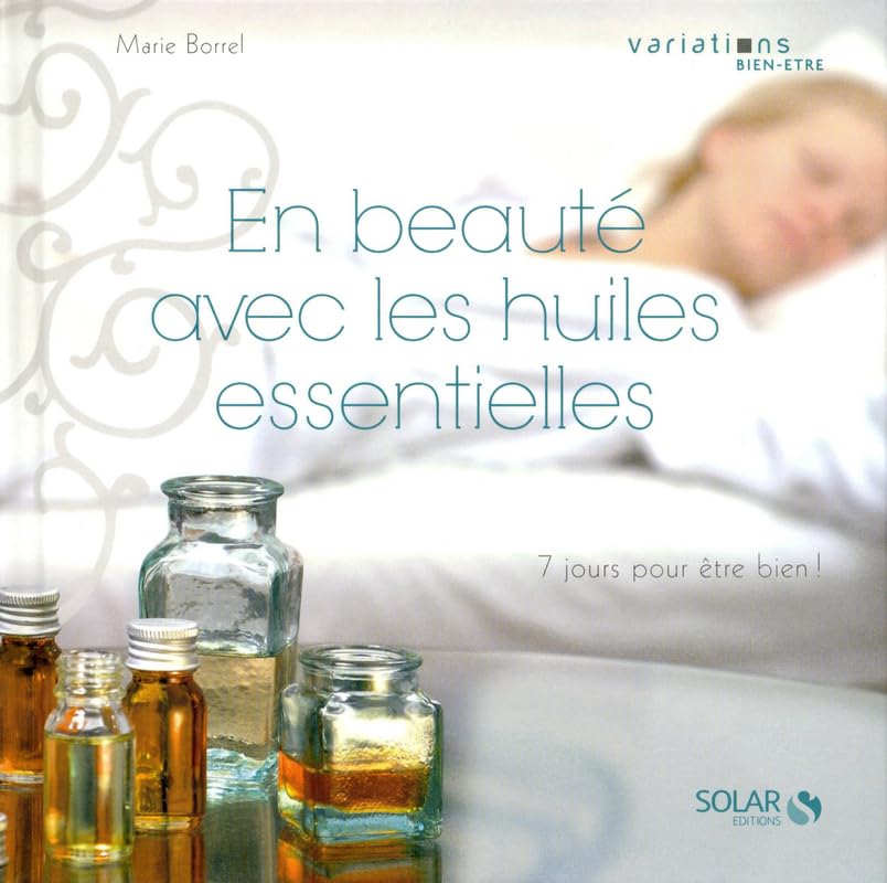 En beauté avec les huiles essentielles Books