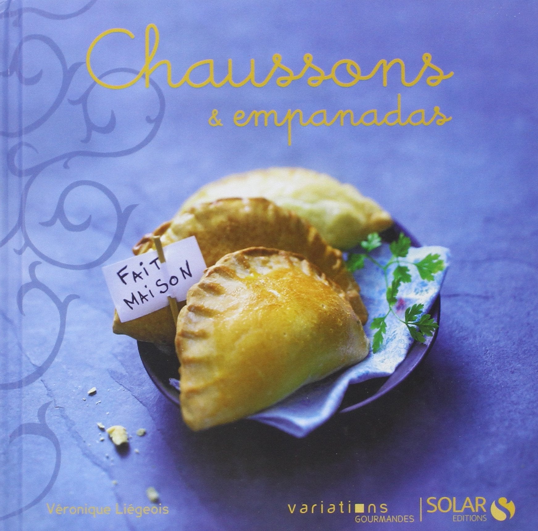 Chaussons & Empanadas - Variations gourmandes Leisure, Home & Garden