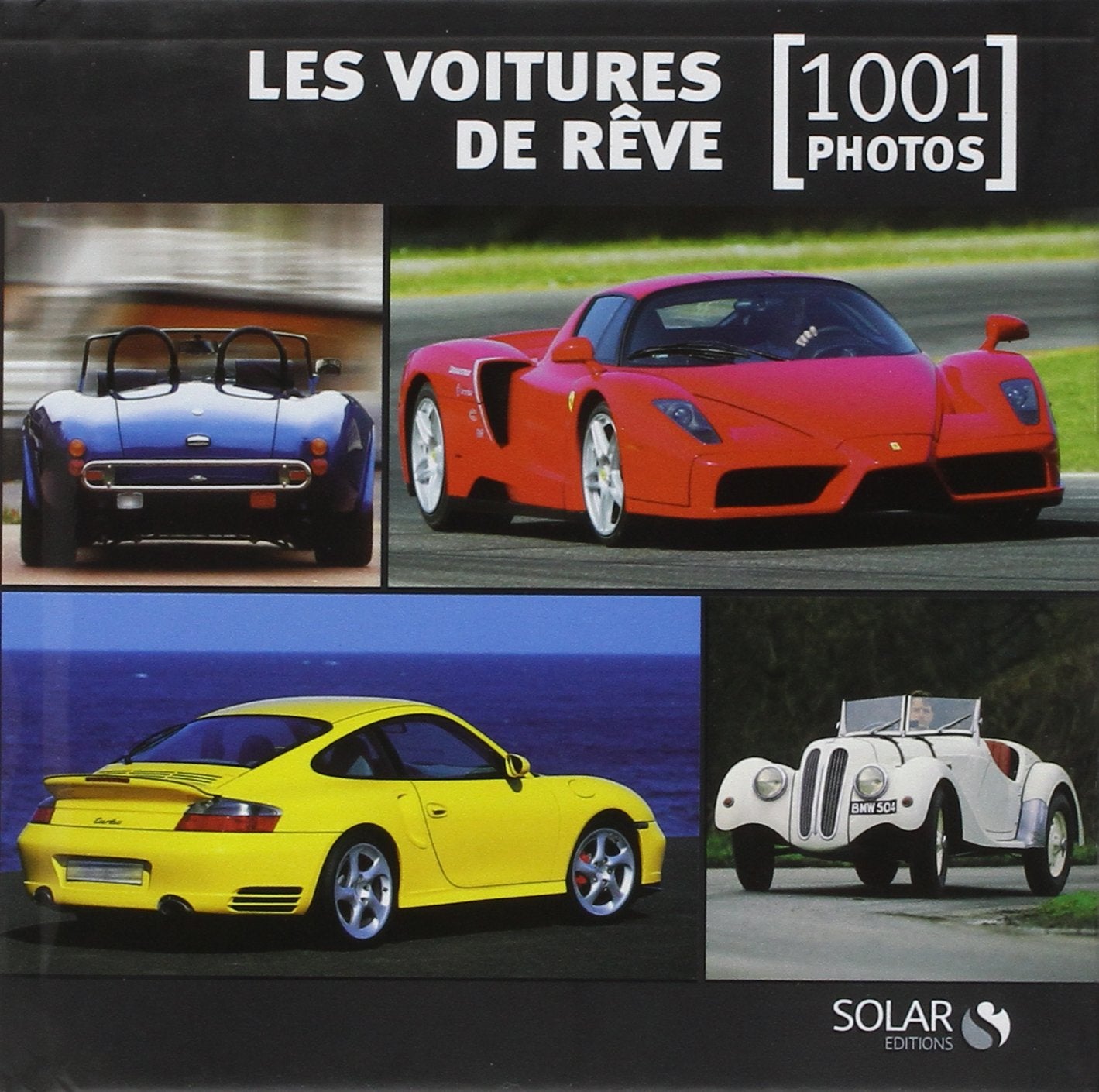 Les voitures de rêve en 1001 photos NE book