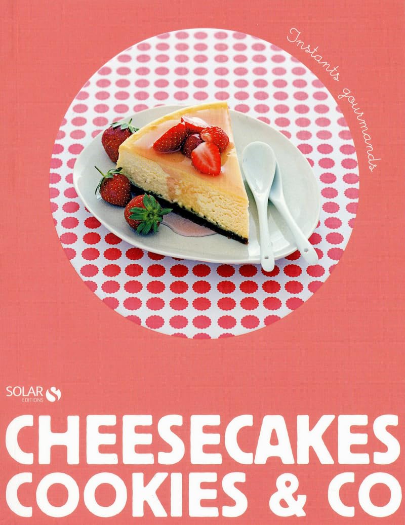 CHEESECAKES, COOKIES & CO - INSTANTS GOURMANDS book