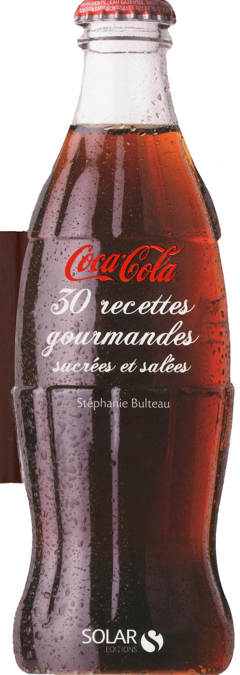 Coca Cola, 30 recettes gourmandes sucrées & salées NE book