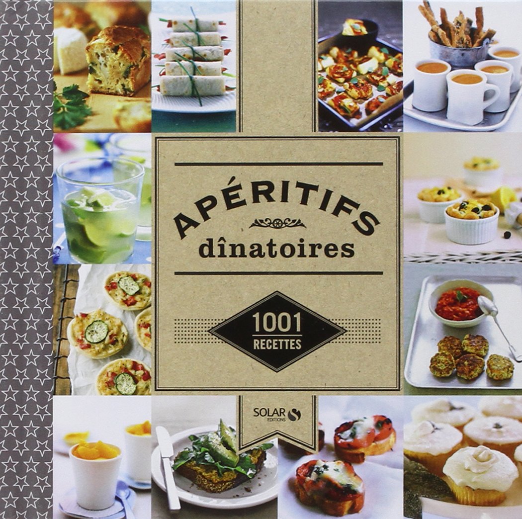Apéritifs dinatoires - 1001 recettes ne Leisure, Home & Garden