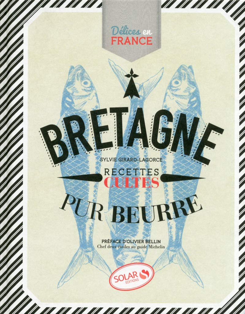 Bretagne - délices en France: Recettes cultes pur beurre Leisure, Home & Garden