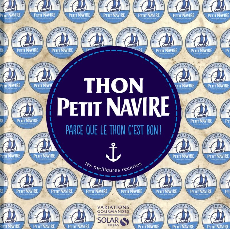 Thon Petit Navire: Parce que le thon c'est bon ! Les meilleures recettes Books