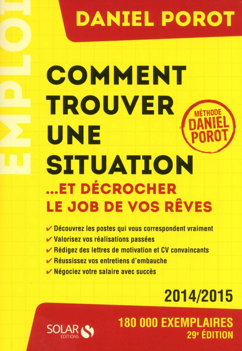 Comment trouver une situation... et décrocher le job de vos rêves ? book