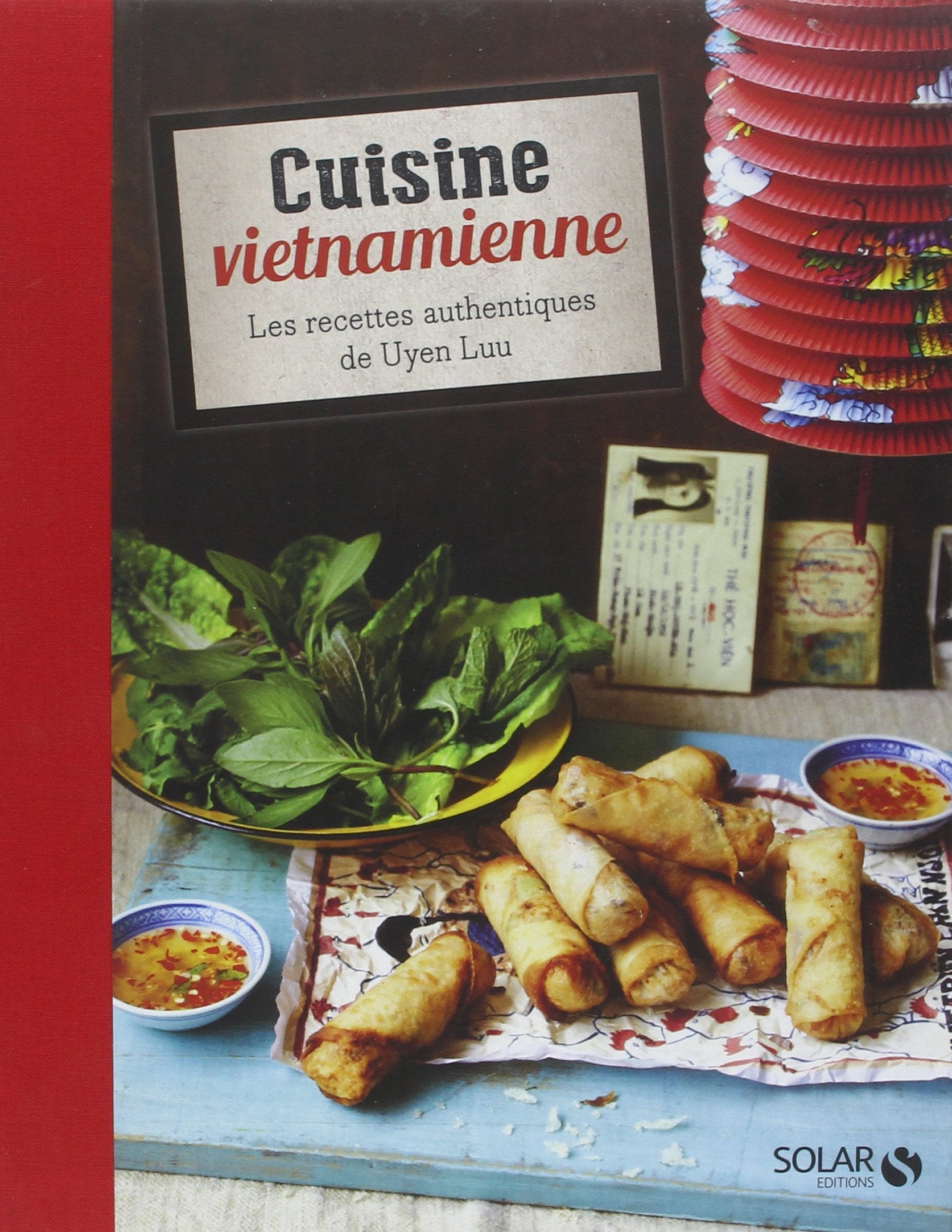 Cuisine Vietnamienne Les recettes authentiques de Uyen Luu Leisure, Home & Garden