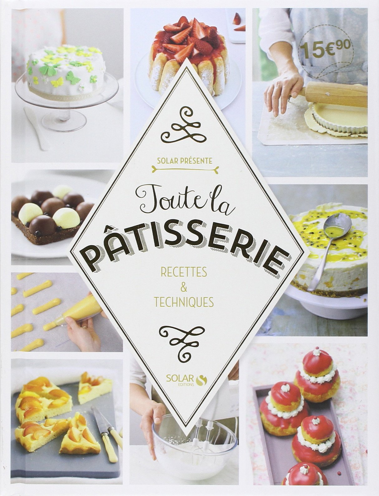 Toute la pâtisserie: Recettes & techniques book