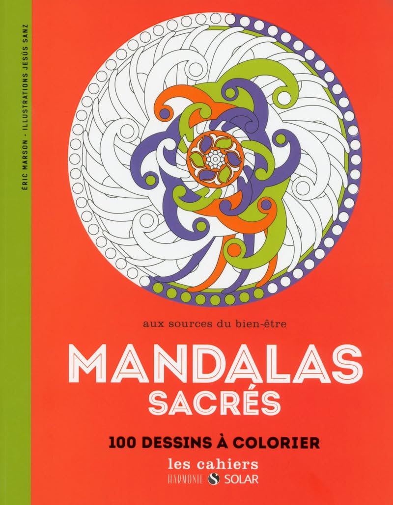 Aux sources du bien-être, mandalas sacrés: 100 dessins à colorier Books