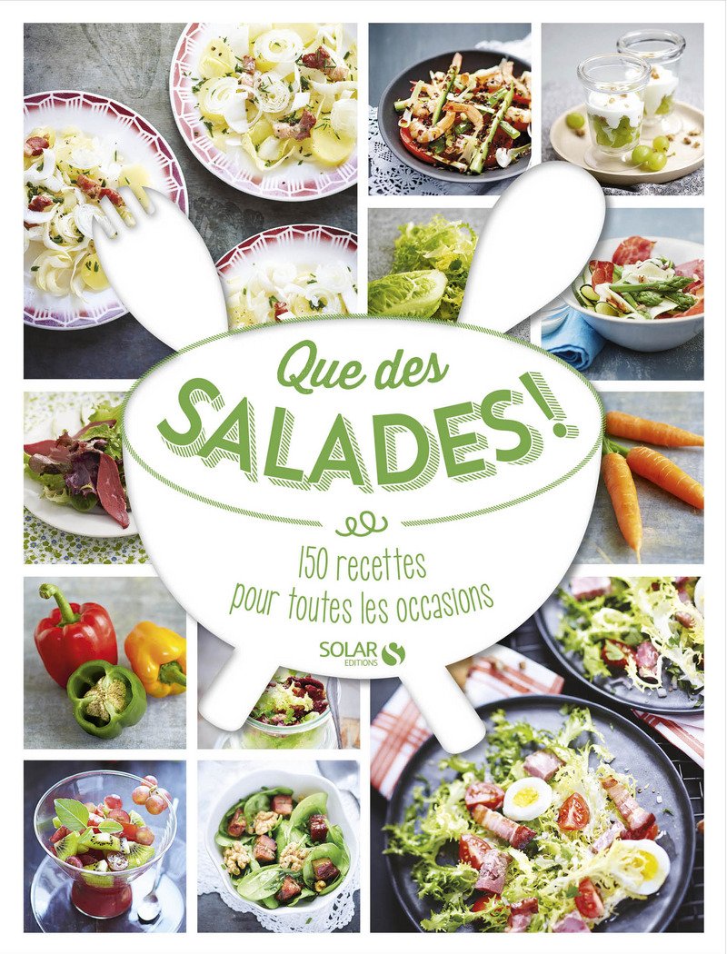 Que des salades !: 150 recettes pour toutes les occasions Leisure, Home & Garden