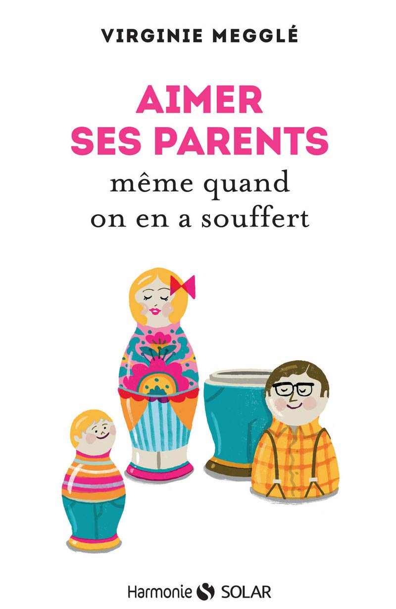Aimer ses parents même quand on en a souffert book