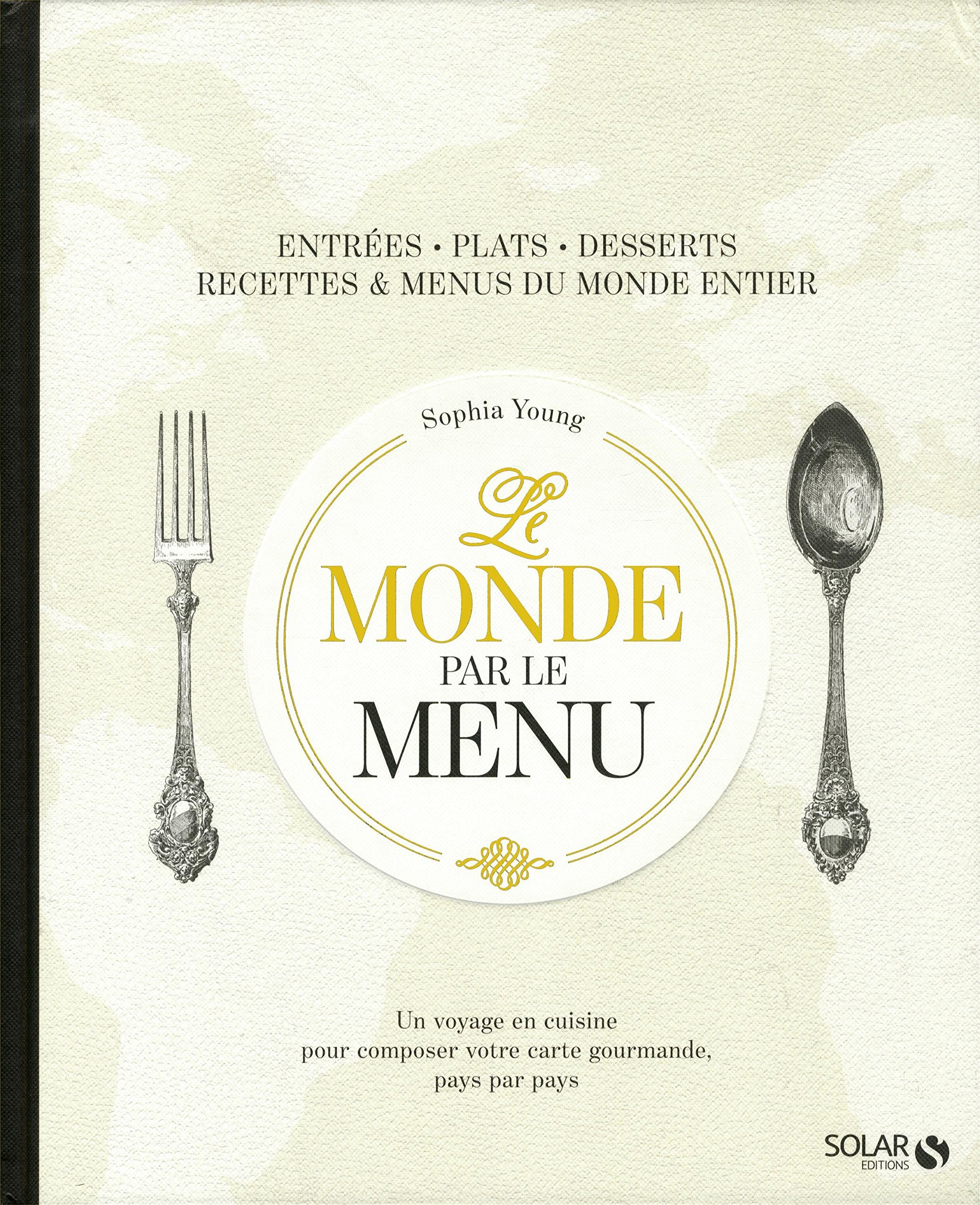 Le monde par le menu: Un voyage en cuisine book
