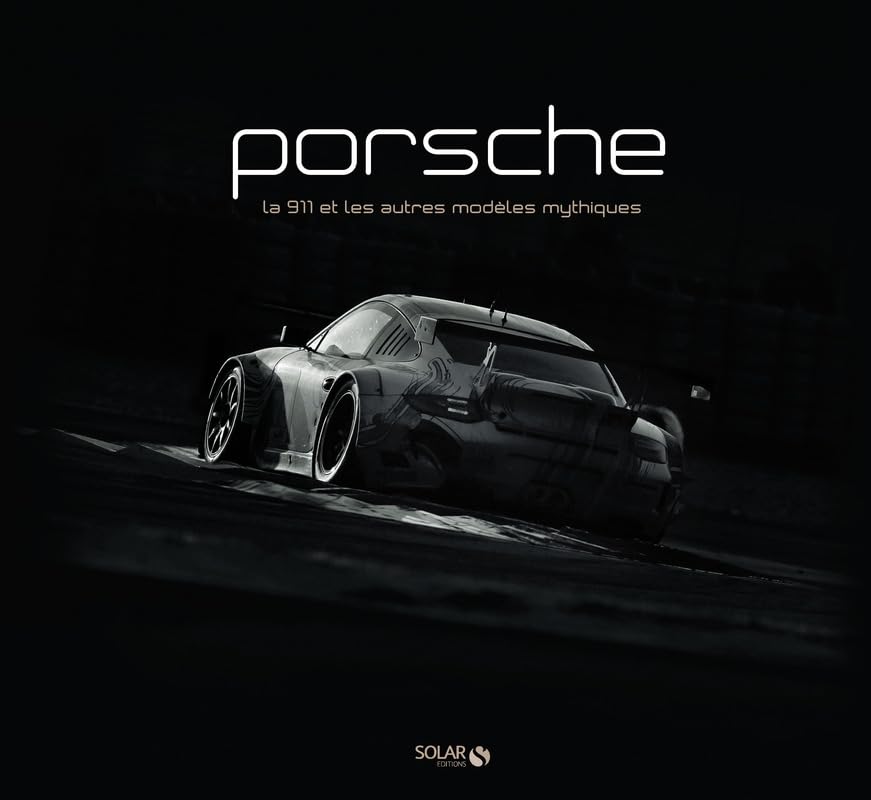 Porsche: La 911 et les autres modèles mythiques Leisure & Fun