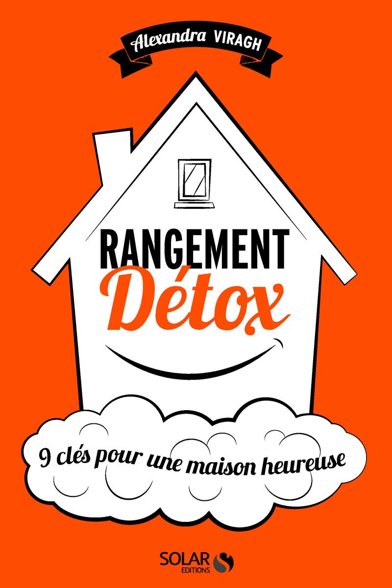 Rangement detox: 9 clés pour une maison heureuse Home & Household