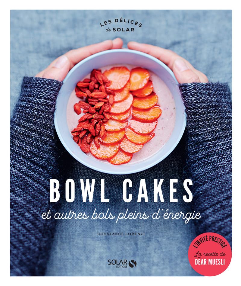 Bowl cakes et autres bols plein d'énergie - Les délices de Solar book