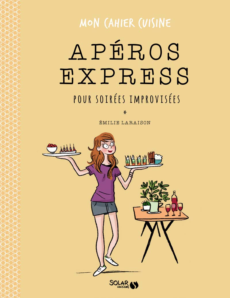 Apéros express pour soirées improviséees - Mon cahier cuisine book