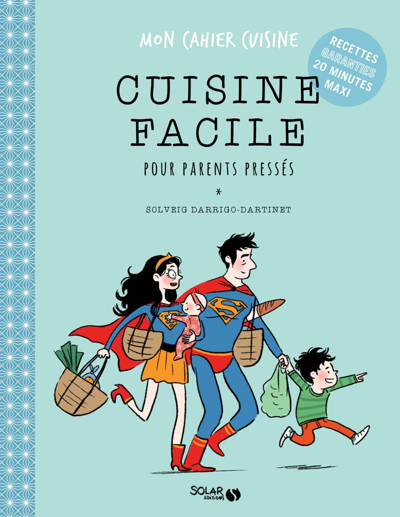 Cuisine facile pour parents pressés - Mon cahier cuisine book