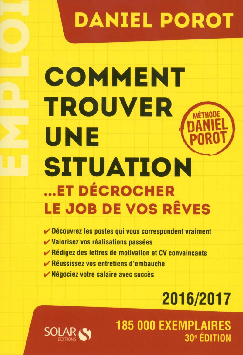 Comment trouver une situation... et décrocher le job de vos rêves ? book