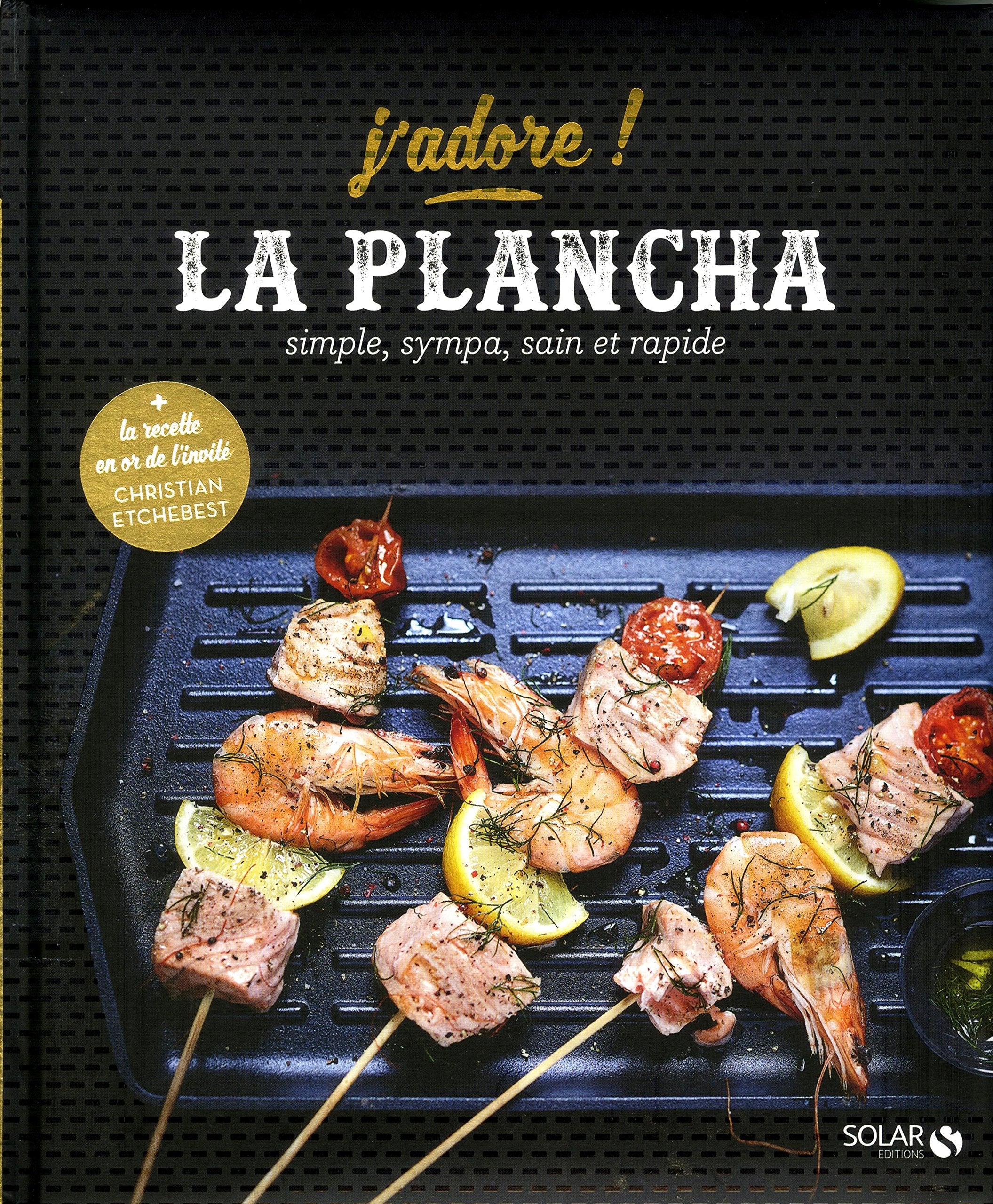 La plancha - j'adore: Simple, sympa, sain et rapide Leisure, Home & Garden