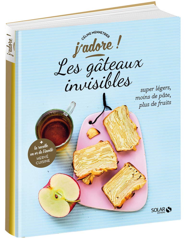 Les gâteaux invisibles - J'adore !: Des gâteaux super-healthy book