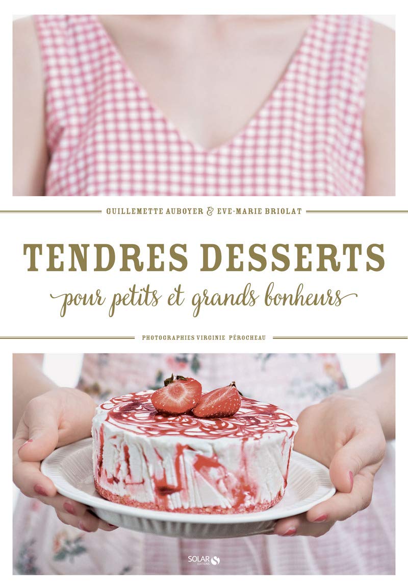 Tendres desserts pour petits et grands bonheurs Leisure, Home & Garden