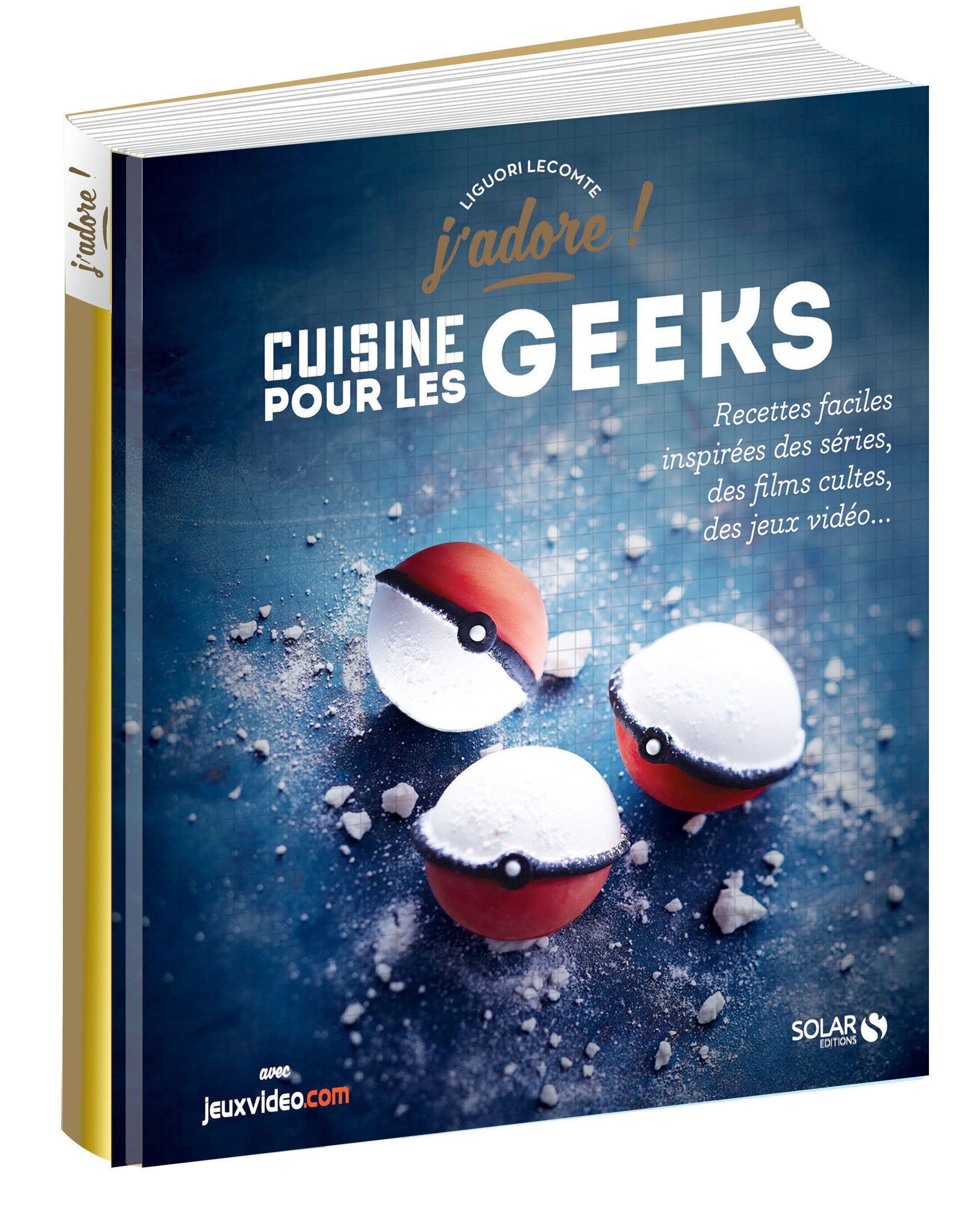 La cuisine pour les geeks - J'adore: Recettes faciles inspirées des séries, des films cultes, des jeux vidéos... Leisure, Home & Garden