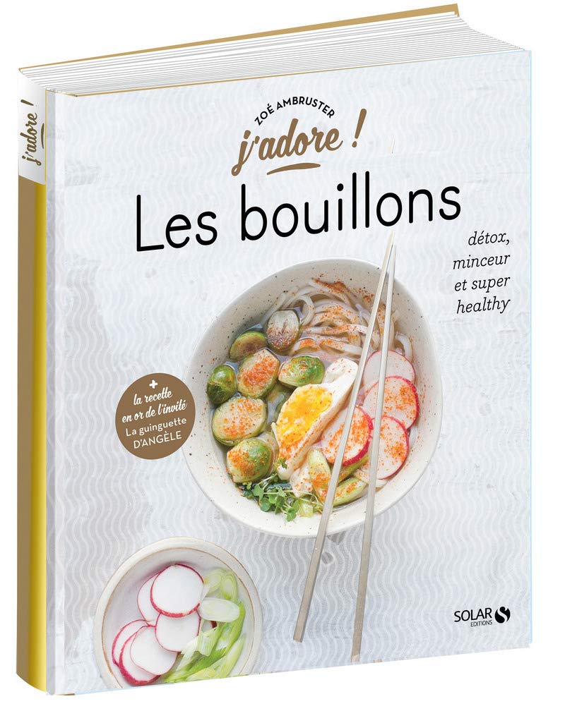 Bouillons : détox, minceur et super healthy - j'adore book