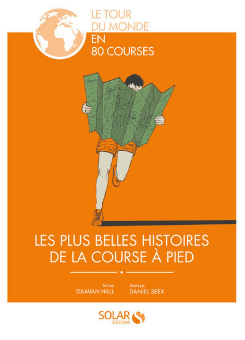 Le tour du Monde en 80 courses - Les plus belles histoires de la course à pied book