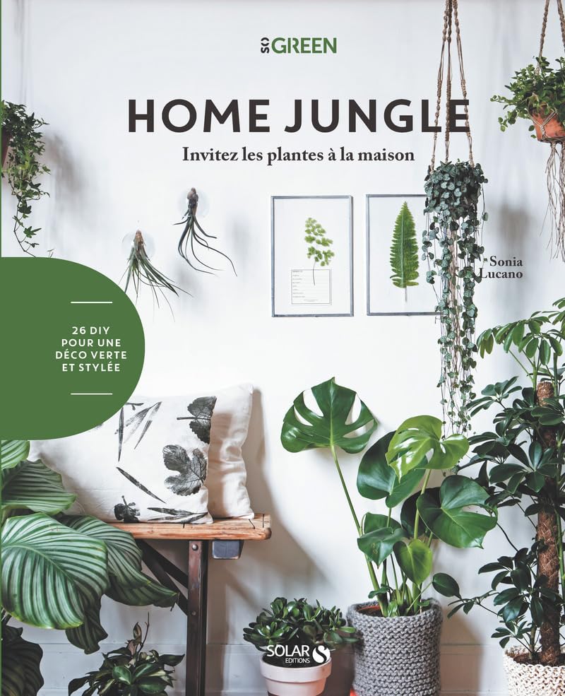 Home jungle: Invitez les plantes à la maison book