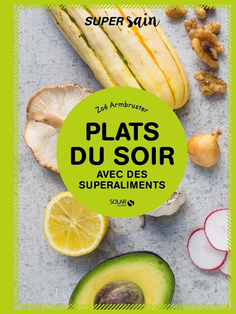 Plats du soir avec des superaliments - super sain book