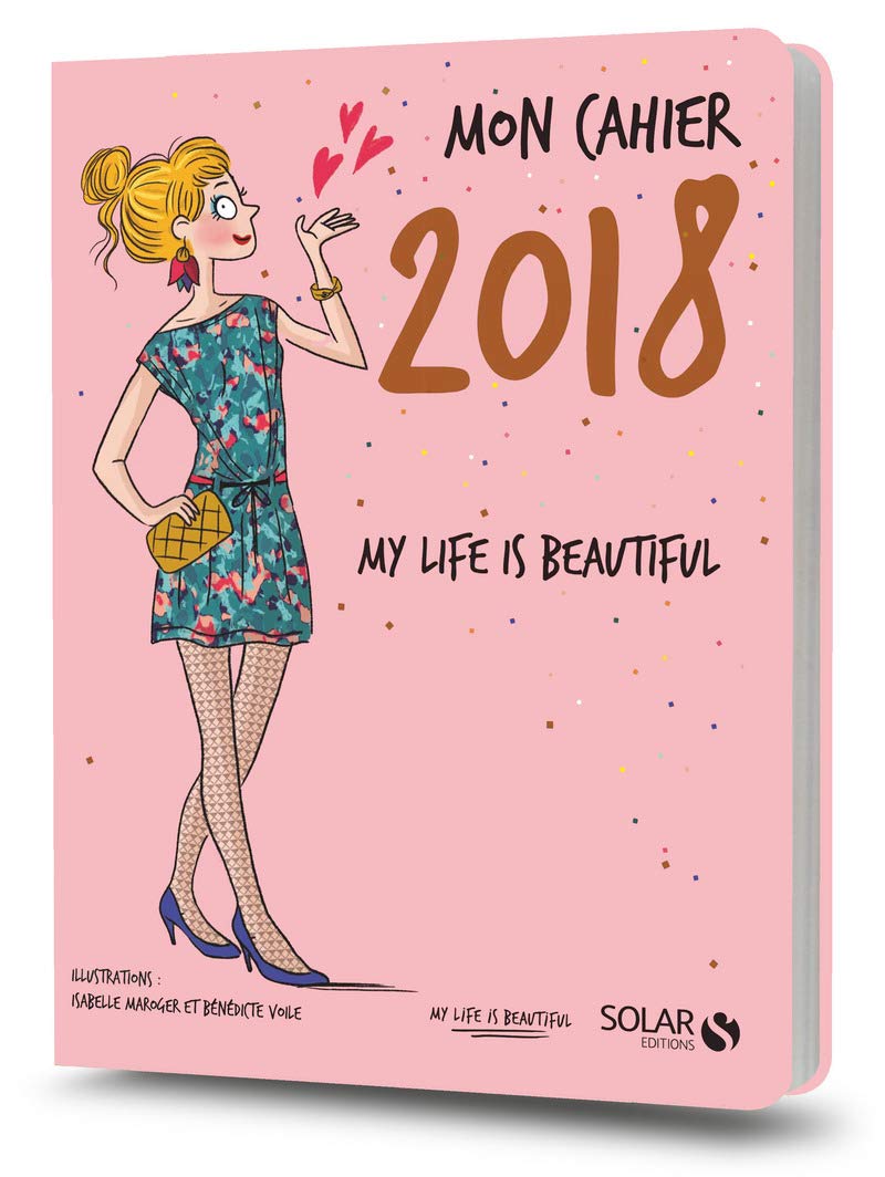 Mon cahier 2018 My life is beautiful book