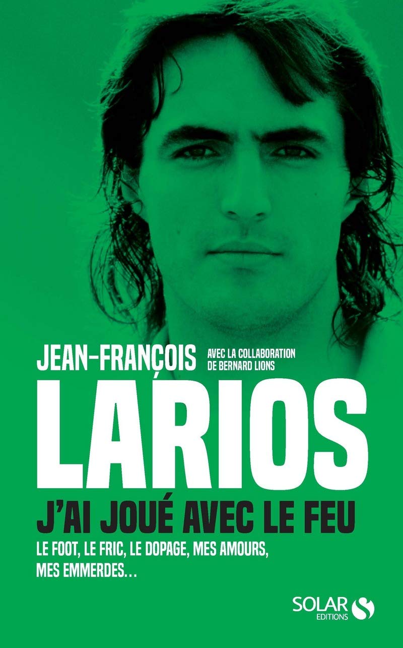 Larios, j'ai joué avec le feu Essays & Short Stories