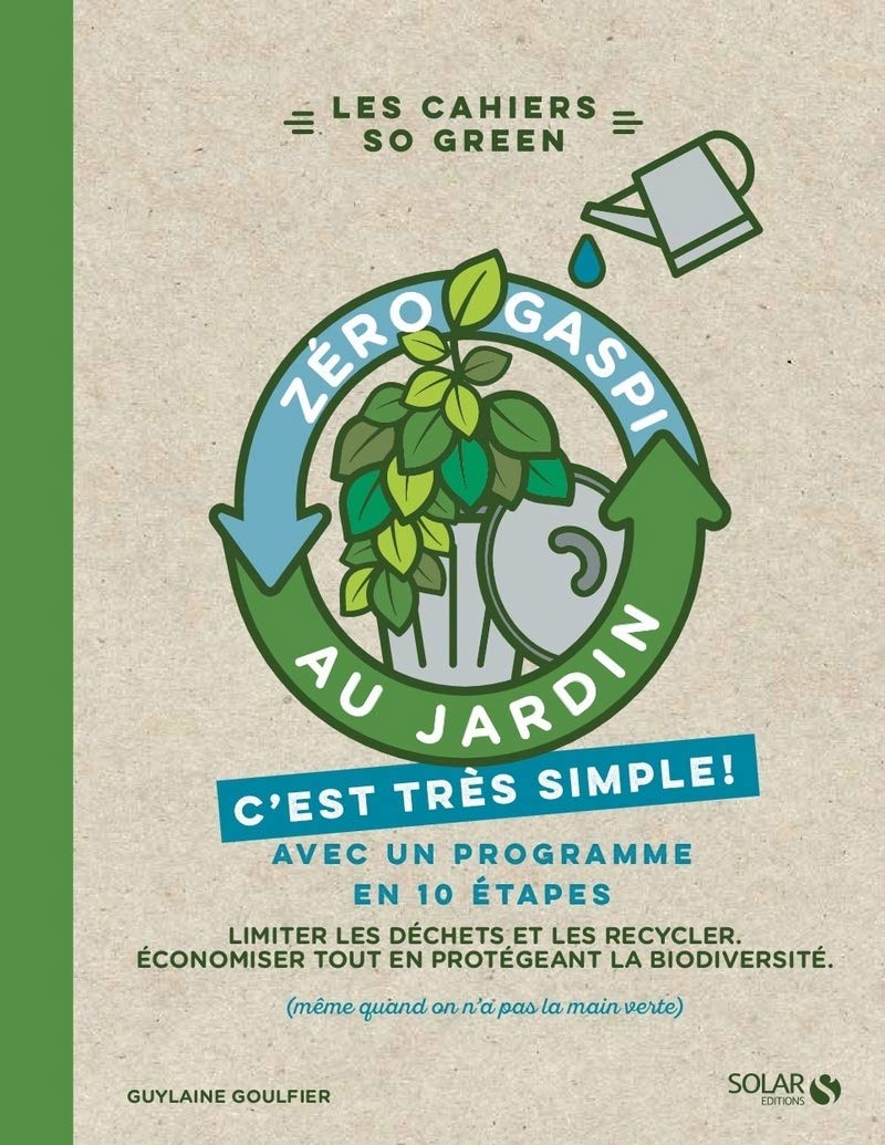 Zéro gaspi au jardin, c'est très simple book