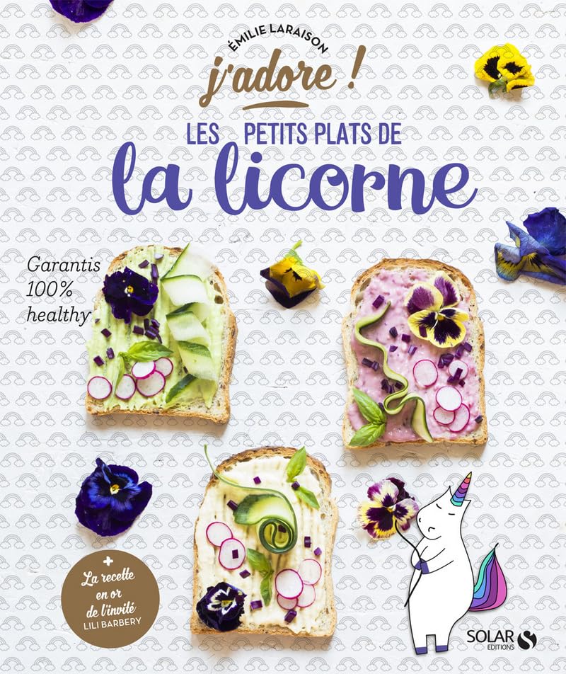 Les petits plats de la licorne - j'adore: Garantis 100 % healthy Leisure, Home & Garden