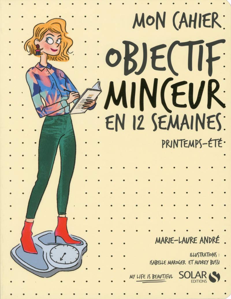 Mon cahier Objectif minceur en 12 semaines - Printemps - Eté: Printemps-été Health, Nutrition & Fitness