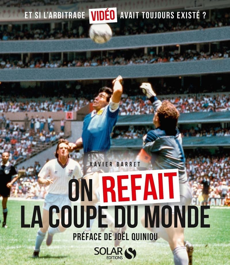 On refait la Coupe du monde: Et si l'arbitrage vidéo avait existé depuis le début ? Essays & Short Stories