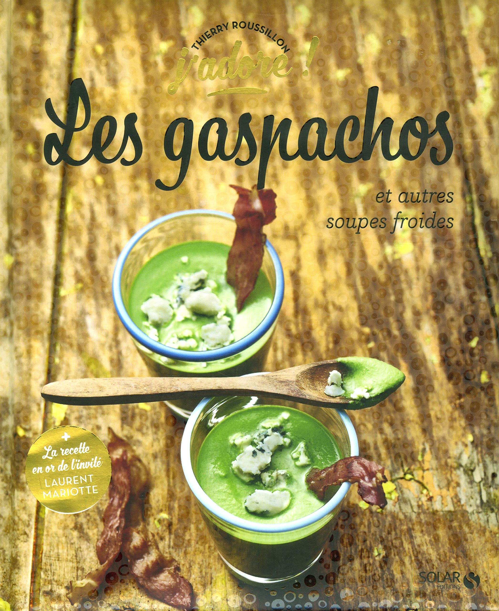 Les gaspachos et autres soupes froides - j'adore book