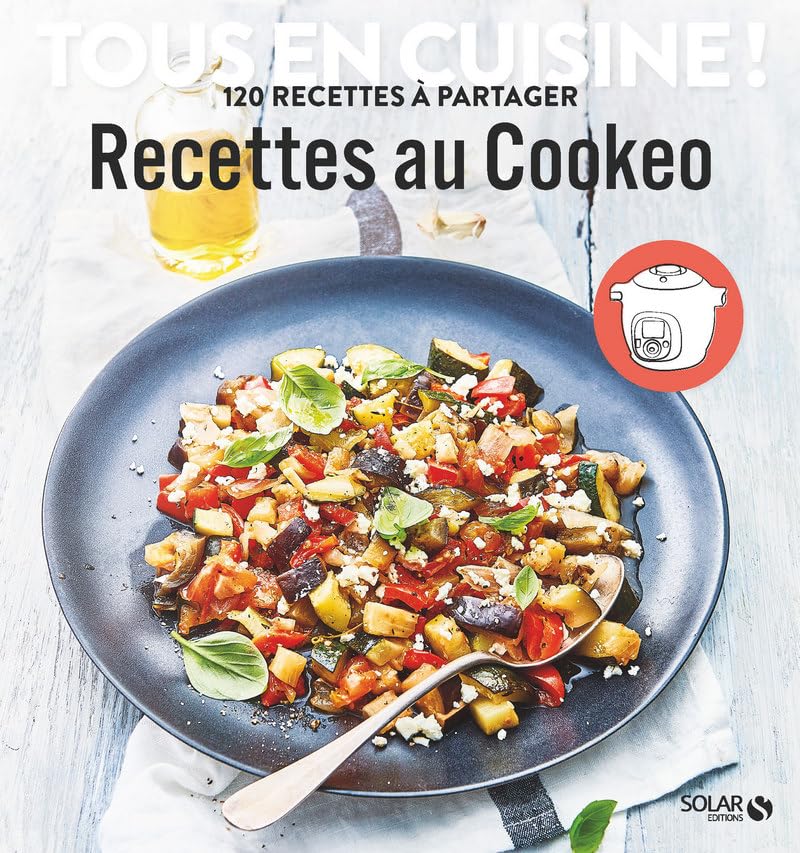 Recettes au Cookeo - Tous en cuisine ! 120 recettes à partager Leisure, Home & Garden