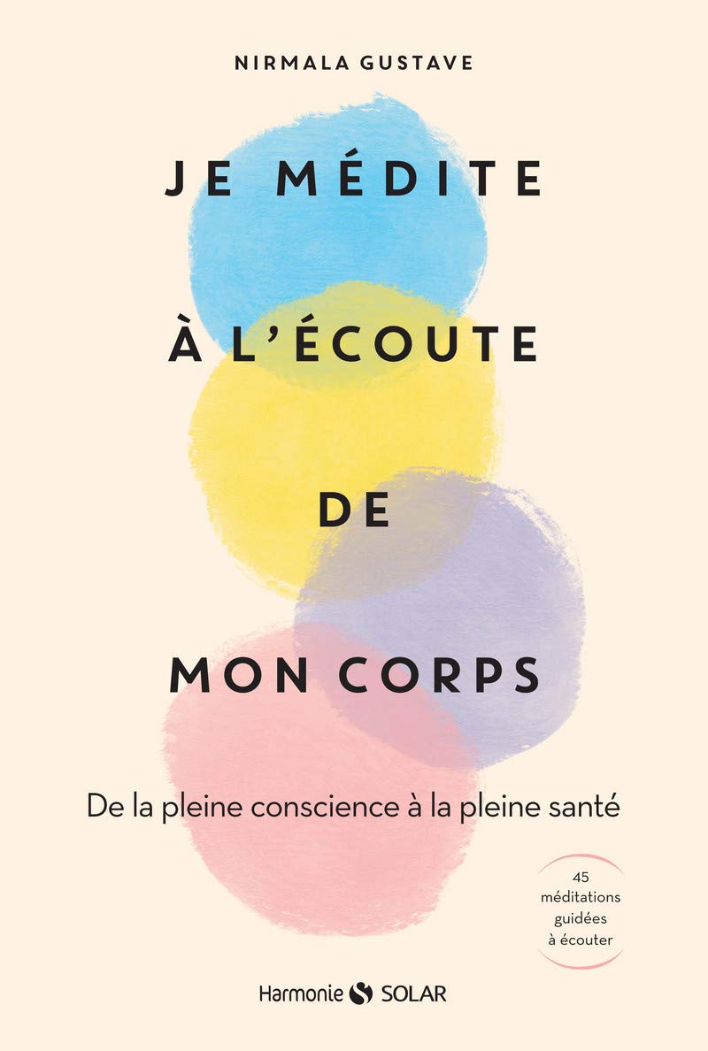 Je médite à l'écoute de mon corps - De la pleine conscience à la pleine santé Lifestyle