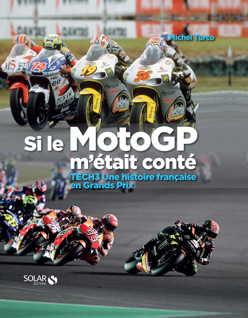 Si le MotoGP m'était conté: Tech 3, une histoire française en Grands Prix book