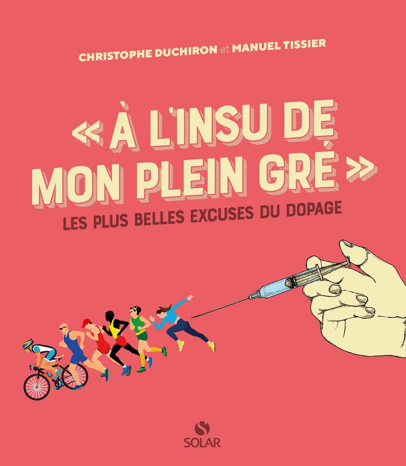 A l'insu de mon plein gré - Les plus belles excuses du dopage Leisure & Fun