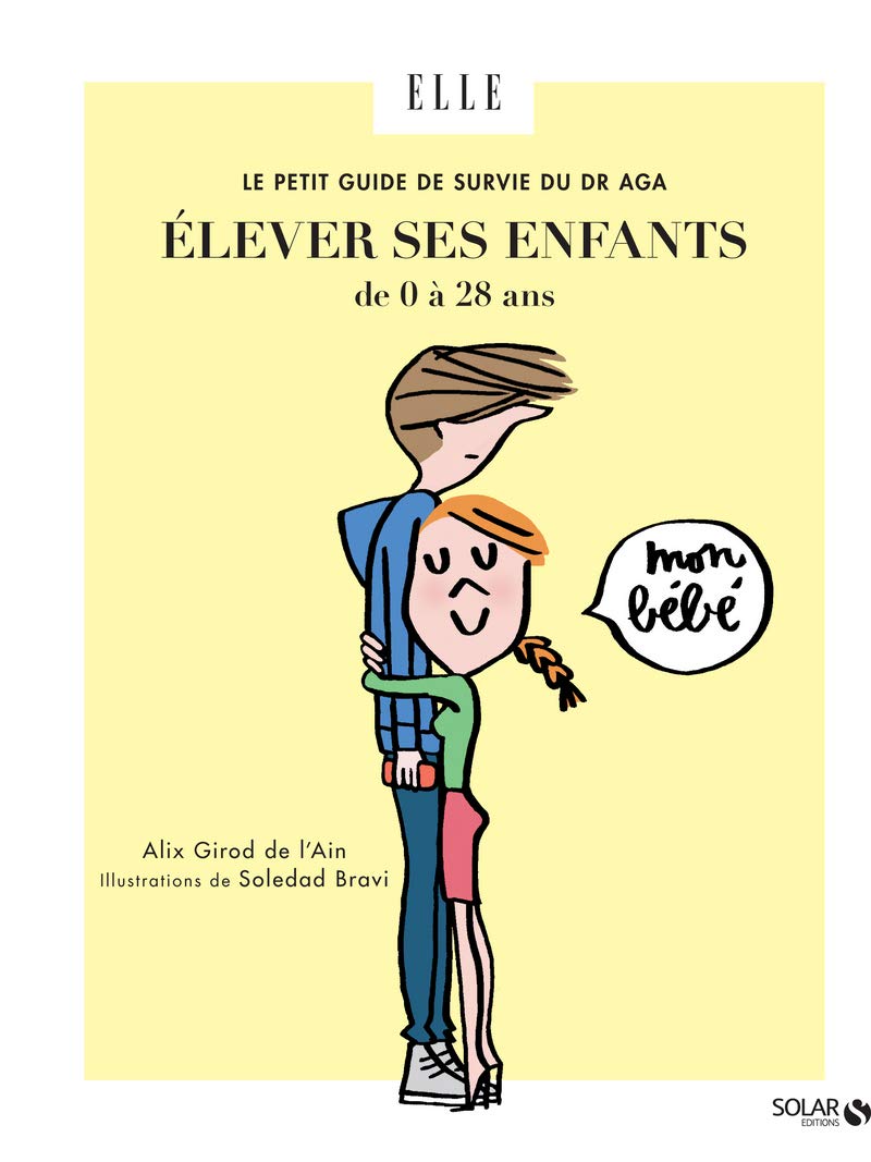 Le petit guide de survie du Dr Aga - Elever ses enfants de 0 à 28 ans Parents & Children