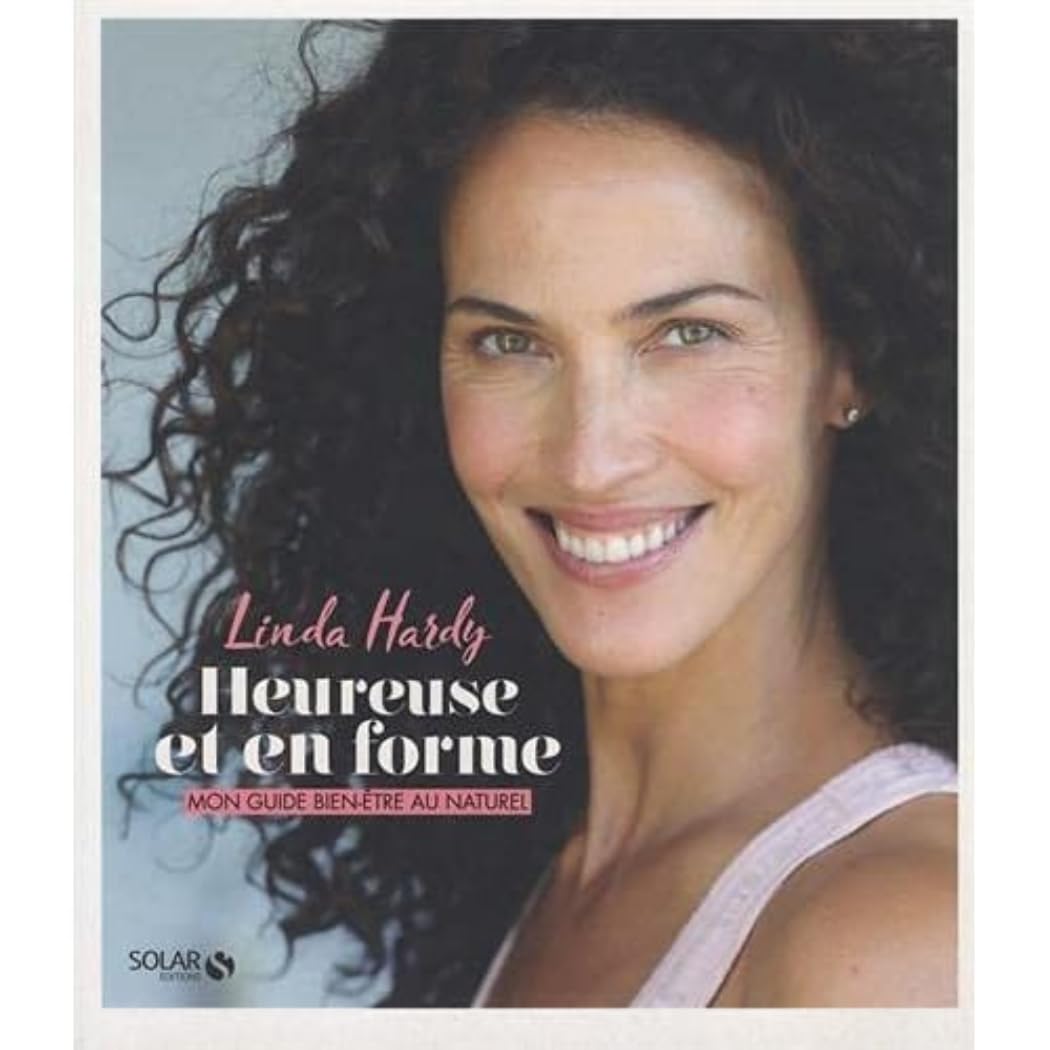 Heureuse et en forme - Mon guide bien-être au naturel Health, Nutrition & Fitness