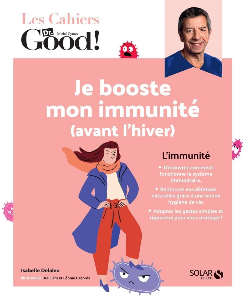 Les Cahiers Dr. Good ! - Je booste mon immunité (avant l'hiver) Health, Nutrition & Fitness