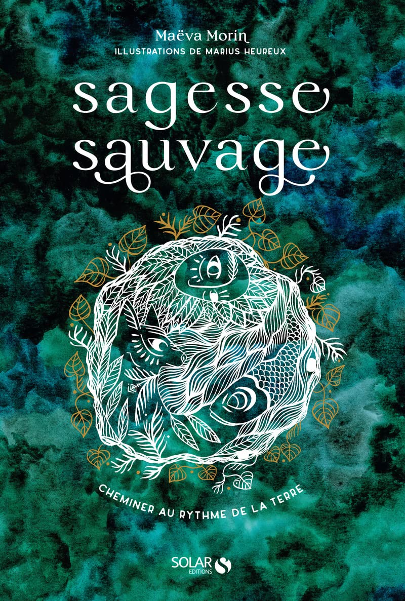 Sagesse sauvage - Cheminer au rythme de la terre book