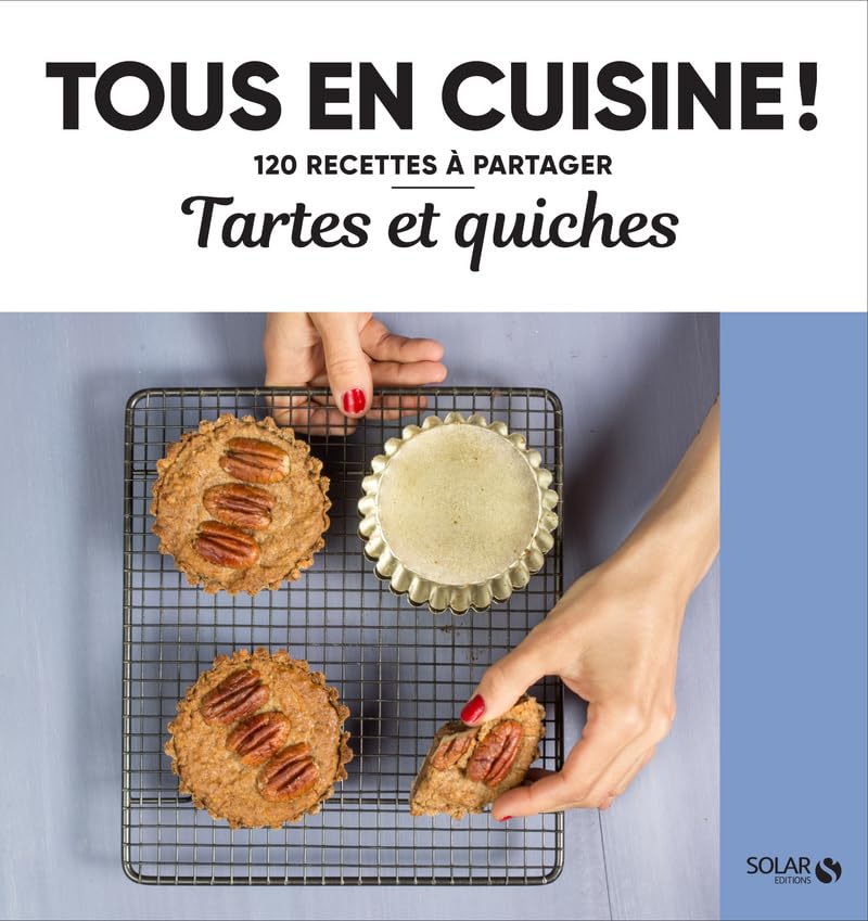 Tartes et quiches - Tous en cuisine ! Leisure, Home & Garden