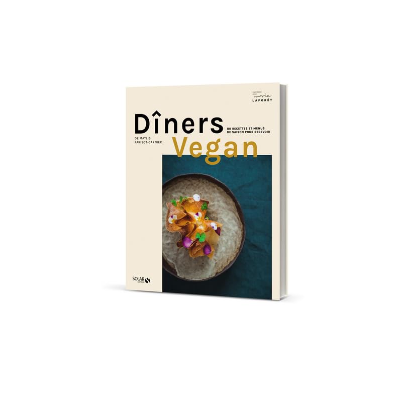 Dîners vegan: 80 recettes et menus de saison pour recevoir Leisure, Home & Garden