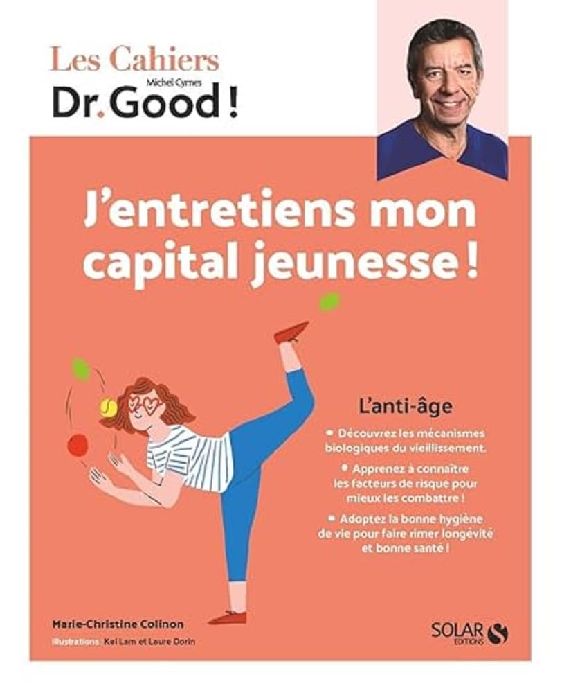 Cahier Dr Good ! J'entretiens mon capital jeunesse ! Health, Nutrition & Fitness